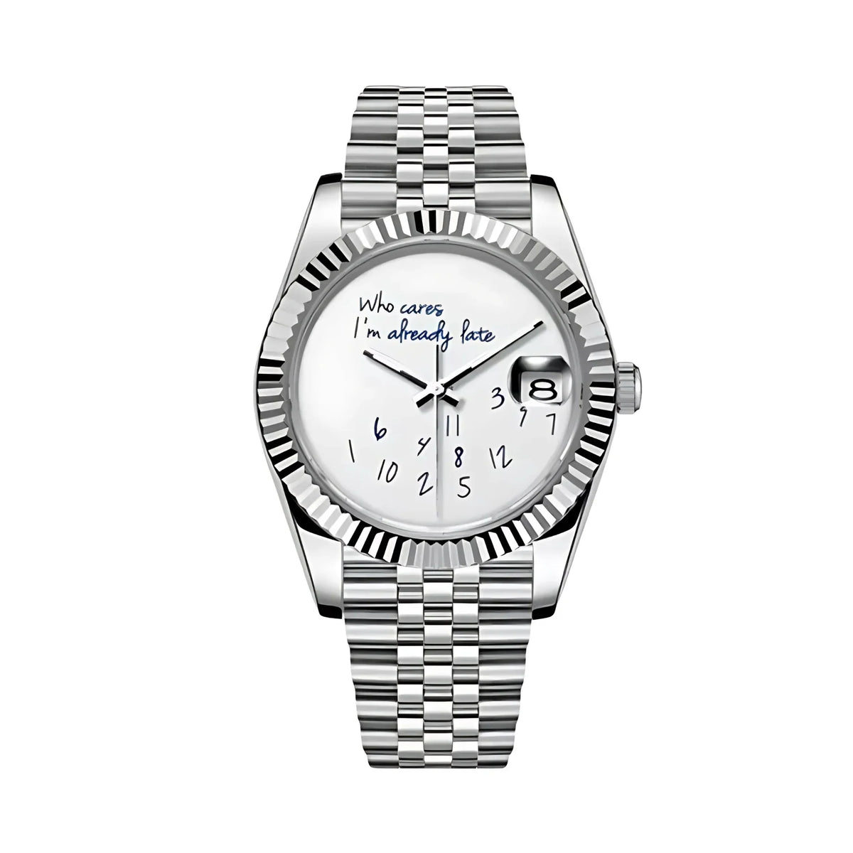 Datejust Style · Who Cares I'm Always Late watch